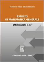 Esercizi di matematica generale. Ottimizzazione in R2