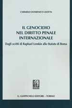 Il genocidio nel diritto penale internazionale. Dagli scritti di Raphael Lemkin allo Statuto di Roma