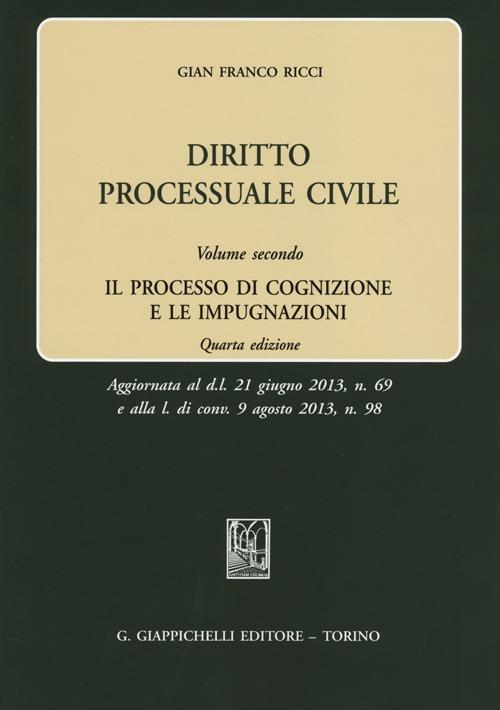 Diritto processuale civile. Vol. 2: processo di cognizione e le impugnazioni, Il. - Gian Franco Ricci - copertina