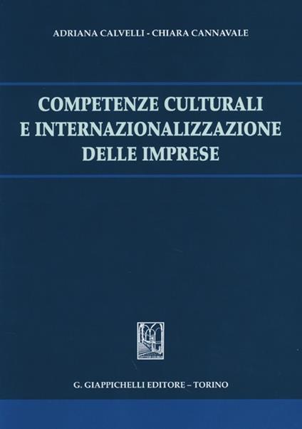 Competenze culturali e internalizzazione delle imprese - Adriana Calvelli,Chiara Cannavale - copertina