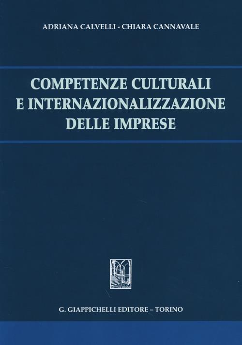 Competenze culturali e internalizzazione delle imprese - Adriana Calvelli,Chiara Cannavale - copertina