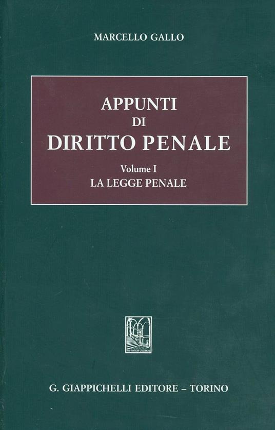 Appunti di diritto penale. Vol. 1: La legge penale. - Marcello Gallo -  Libro - Giappichelli 