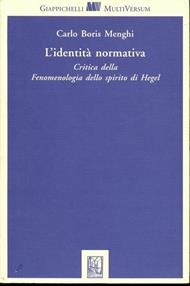 L'identità normativa. Critica della Fenomenologia dello spirito di Hegel