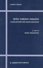 Diritto, tradizioni, traduzioni. La tutela dei diritti nelle società multiculturali