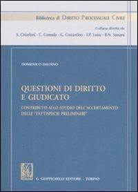 Questioni di diritto e giudicato. Contributo allo studio dell'accertamento delle «fattispecie preliminari» - Domenico Dalfino - copertina