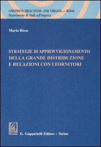 Strategie di approvvigionamento della grande distribuzione e relazioni con i fornitori - Mario Risso - copertina