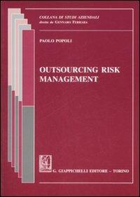Outsourcing risk management. Ediz. italiana - Paolo Popoli - copertina