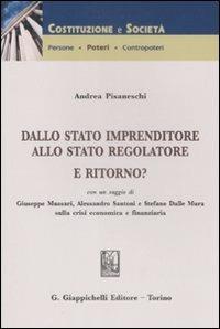 Dallo stato imprenditore allo stato regolatore. E ritorno? - Andrea Pisaneschi - copertina