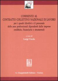 Commento al contratto collettivo nazionale di lavoro. Per i quadri direttivi e il personale delle aree professionali.. Con CD-ROM - copertina
