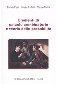 Elementi di calcolo combinatorio e teoria della probabilità - Donato Posa,Sandra De Iaco,Monica Palma - copertina