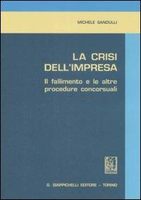 La crisi dell'impresa. Il fallimento e le altre procedure concorsuali - Michele Sandulli - copertina