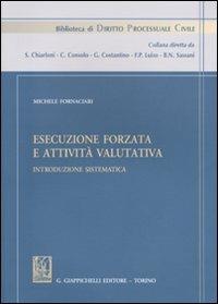 Esecuzione forzata e attività valutativa. Introduzione sistematica - Michele Fornaciari - copertina