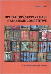 Operations, supply chain e strategie competitive - Roberta Crespi - copertina