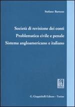 Società di revisione dei conti. Problematica civile e penale. Sistema angloamericano e italiano