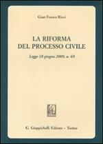 La riforma del processo civile. Legge 18 giugno 2009, n. 69