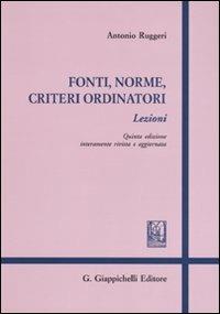 Fonti, norme, criteri ordinatori - Antonio Ruggeri - copertina