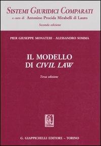 Il modello di Civil Law - Pier Giuseppe Monateri,Alessandro Somma - copertina