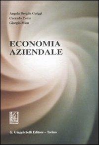 Economia aziendale - Angela Broglia Guiggi,Corrado Corsi,Giorgio Mion - copertina