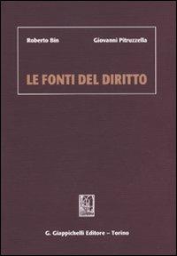 Le fonti del diritto - Roberto Bin,Giovanni Pitruzzella - copertina