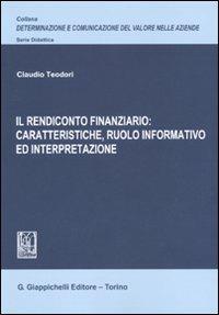 Il rendiconto finanziario: caratteristiche, ruolo informativo ed interpretazione - Claudio Teodori - copertina