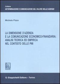 LA dimensione d'azienda e la comunicazione economico-finanziaria: analisi teorica ed empirica nel contesto delle PMI - Michele Pizzo - copertina