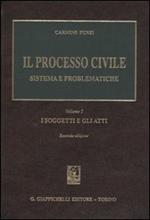 Il processo civile. Sistema e problematiche. Vol. 1: I soggetti e gli atti.