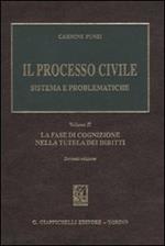 Il processo civile. Sistema e problematiche. Vol. 2: La fase di cognizione nella tutela dei diritti