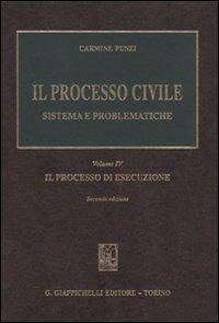 Il processo civile. Sistema e problematiche. Vol. 4: Il processo di esecuzione - Carmine Punzi - copertina