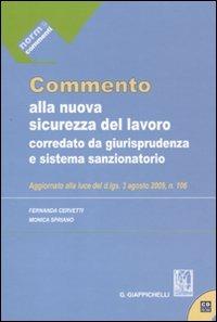 Commento alla nuova sicurezza del lavoro. Corredato da giurisprudenza e sistema sanzionatorio. Con CD-ROM - Fernanda Cervetti Spriano,Monica Spriano - copertina