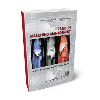 Cases in marketing management. Lo studio del marketing tramite il metodo di casi - Alessandro Gandolfo,Roberto Sbrana - copertina