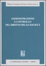 Amministrazione e controllo nel diritto delle società. Liber amicorum Antonio Piras