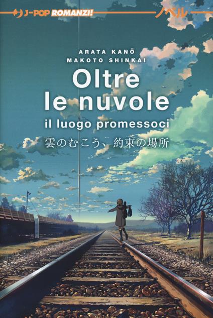 Oltre le nuvole - Makoto Shinkai,Arata Kano - copertina