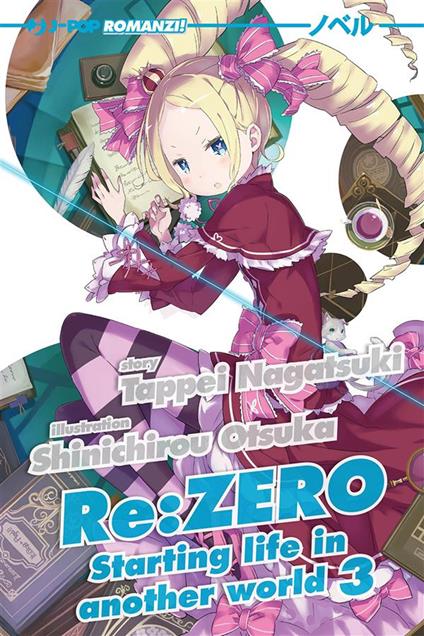 Re: zero. Starting life in another world. Vol. 3 - Tappei Nagatsuki,Shinichirou Otsuka,Melissa Pennacchiotti - ebook