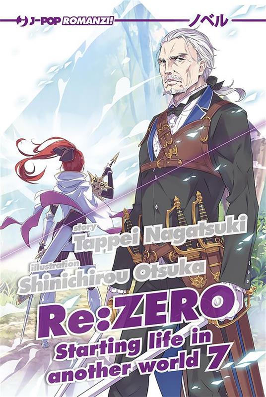 Re: zero. Starting life in another world. Vol. 7 - Tappei Nagatsuki,Shinichirou Otsuka,Melissa Pennacchiotti - ebook