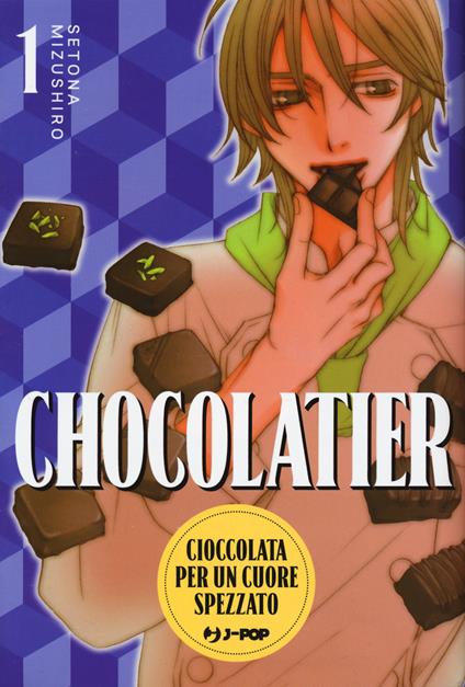 Chocolatier. Cioccolata per un cuore spezzato. Vol. 1 - Setona Mizushiro - copertina