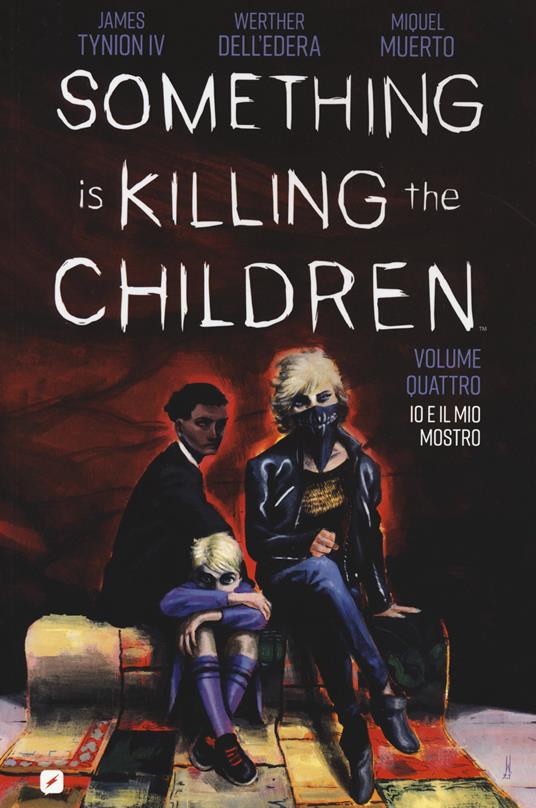 Something is killing the children. Vol. 4: Io e il mio mostro - James IV Tynion - copertina