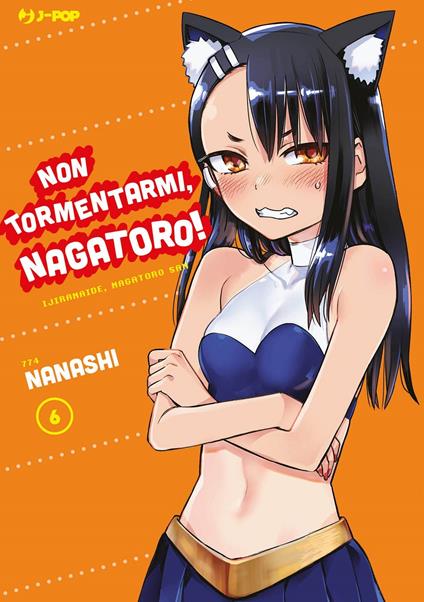 Non tormentarmi, Nagatoro!. Vol. 6 - Nanashi - copertina