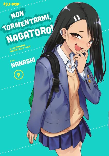 Non tormentarmi, Nagatoro!. Vol. 9 - Nanashi - copertina