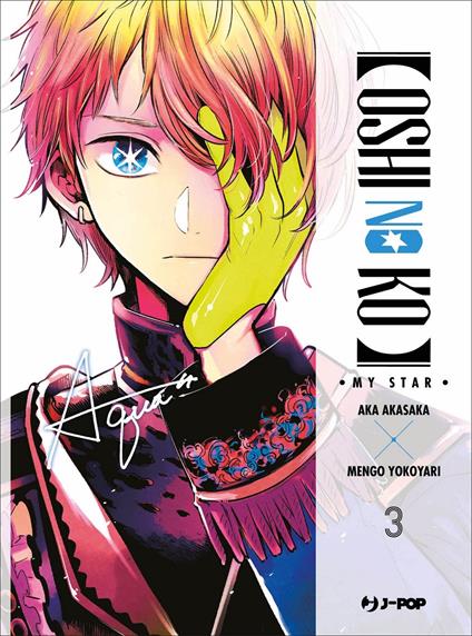 Oshi no ko. My star. Vol. 3 - Aka Akasaka - copertina