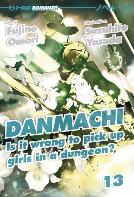 DanMachi. Vol. 13 - Fujino Omori - copertina