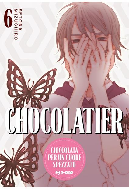 Chocolatier. Cioccolata per un cuore spezzato. Vol. 6 - Setona Mizushiro - copertina