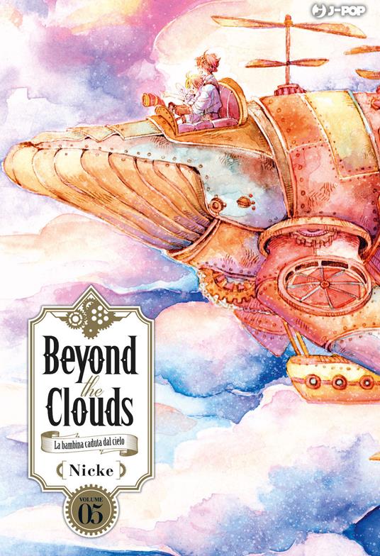 Beyond the clouds. La bambina caduta dal cielo. Vol. 5 - Nicke - copertina
