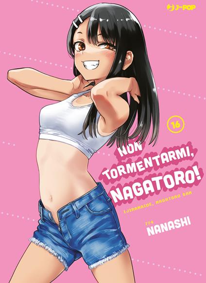 Non tormentarmi, Nagatoro!. Vol. 16 - Nanashi - copertina
