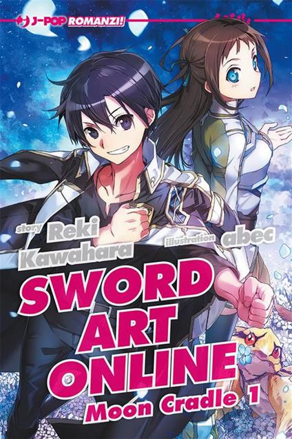 Moon cradle 1. Sword art online. Vol. 19 - Reki Kawahara,Abec,Rosalia Feraudo - ebook