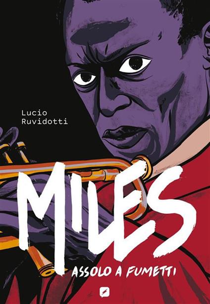 Miles Davis. Assolo a fumetti - Lucio Ruvidotti - ebook