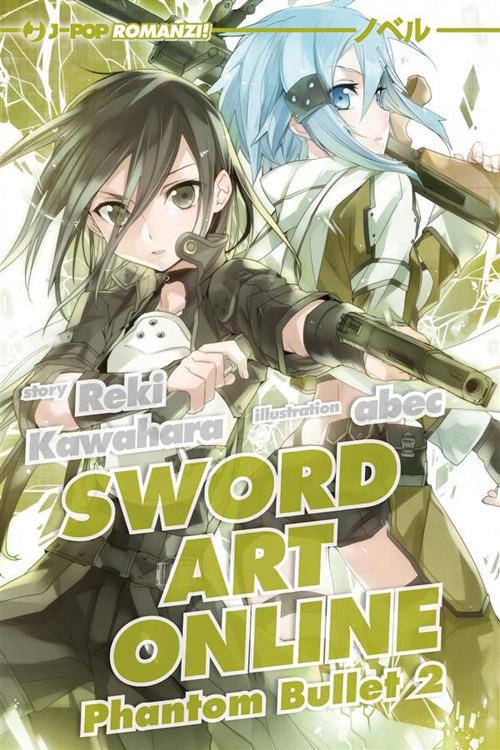 Phantom bullet. Sword art online. Vol. 2 - Reki Kawahara,Abec,Sandro Cecchi - ebook