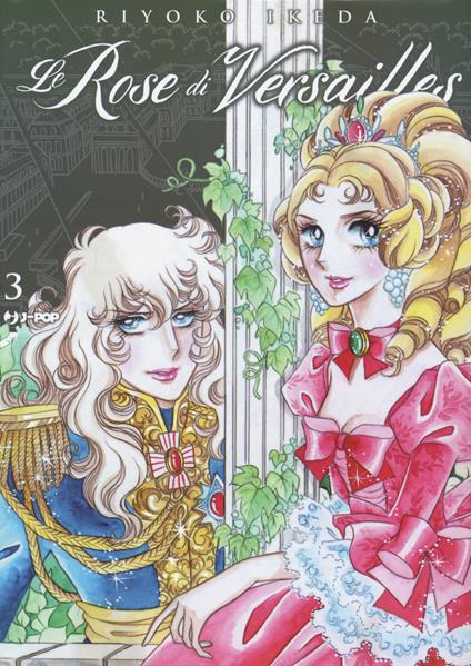 Le rose di Versailles. Lady Oscar collection. Vol. 3 - Riyoko Ikeda - copertina