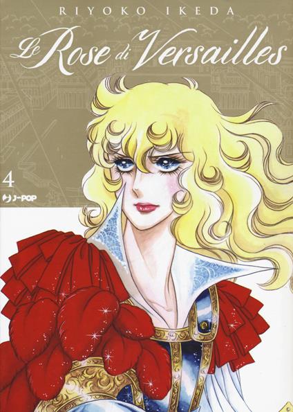 Le rose di Versailles. Lady Oscar collection. Vol. 4 - Riyoko Ikeda - copertina