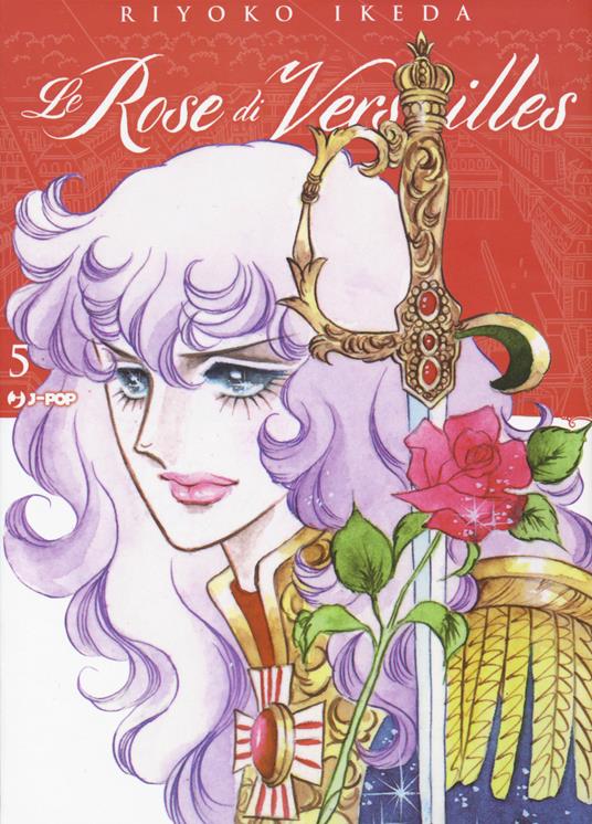 Le rose di Versailles. Lady Oscar collection. Vol. 5 - Riyoko Ikeda - copertina