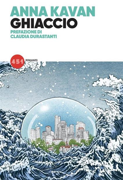 Ghiaccio - Anna Kavan,Giuseppe Costigliola - ebook